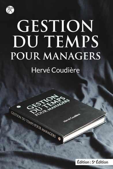 Gestion du temps pour managers – Résumé du livre d’Hervé Coudière
