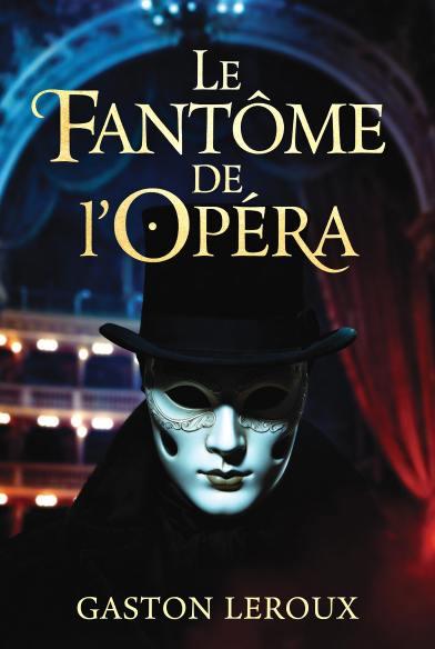 Le Fantôme de l'Opéra – Résumé du roman de Gaston Leroux