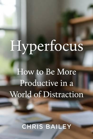 Hyperfocus de Chris Bailey