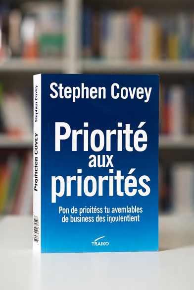 Priorité aux priorités – Résumé du livre de Stephen Covey