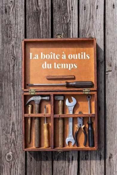 Résumé La boîte à outils de la gestion du temps