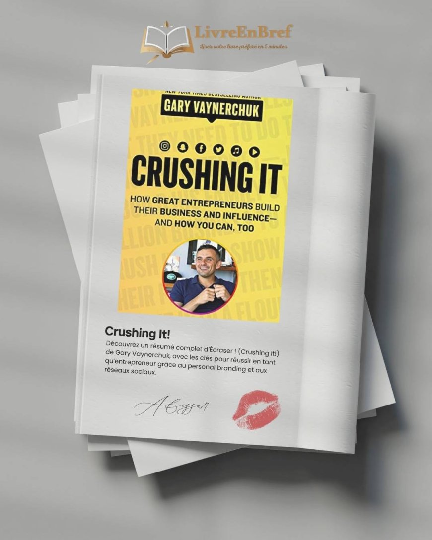 Résumé d’Écraser ! de Gary Vaynerchuk : Guide pour entrepreneurs
