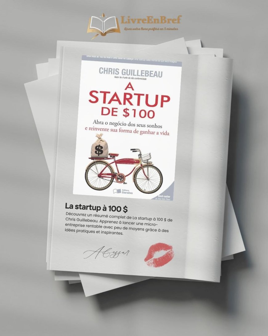 Résumé de La startup à 100 $ : Créez un business sans argent